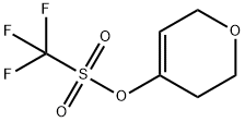 3,6-dihydro-2H-pyran-4-yl trifluoromethanesulfonate